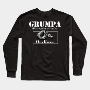 grumpa like a regular grandpa only grumpier Long Sleeve T-Shirt